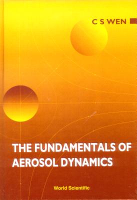 The Fundamentals of Aerosol Dynamics - Wen, Ching-Sung