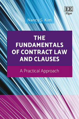 The Fundamentals of Contract Law and Clauses: A Practical Approach - Kim, Nancy S.