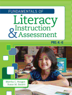 The Fundamentals of Literacy Instruction and Assessment, Pre-K-6