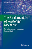 The Fundamentals of Newtonian Mechanics: For an Introductory Approach to Modern Physics