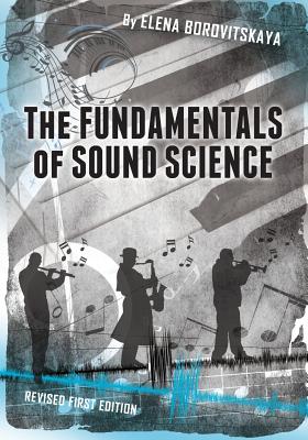 The Fundamentals of Sound Science - Borovitskaya, Elena
