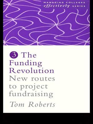 The Funding Revolution: New Routes to Project Fundraising - Roberts, Tom