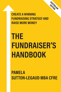 The Fundraiser's Handbook: Create a winning fundraising strategy and raise more money - Australian Edition