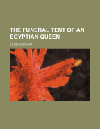 The Funeral Tent of an Egyptian Queen