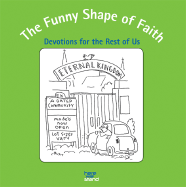 The Funny Shape of Faith: Devotions for the Rest of Us - Flancher, Arlene (Editor), and Hanson, Laurie J (Editor)