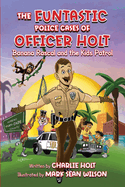 The Funtastic Police Cases of Officer Holt: Banana Rascal and the Kids Patrol