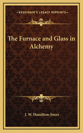 The Furnace and Glass in Alchemy