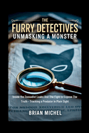 The Furry Detectives: Unmasking a monster: Inside the Zoosadist Leaks and the Fight to Expose the Truth - Tracking a Predator in Plain Sight