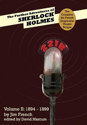 The Further Adventures of Sherlock Holmes (Part II: 1894-1899) - French, Jim, and Marcum, David (Editor)