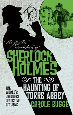 The Further Adventures of Sherlock Holmes - The Haunting of Torre Abbey - Bugge, Carole