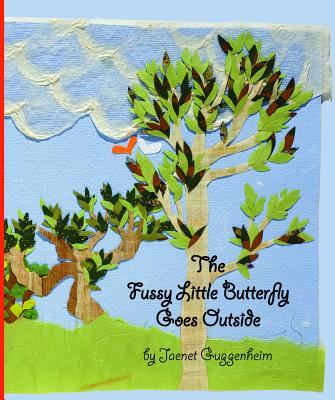 The Fussy Little Butterfly Goes Outside - 