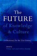 The Future Knowledge and Culture: A Dictionary for the 21st Century