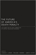 The Future of America's Death Penalty: An Agenda for the Next Generation of Capital Punishment Research