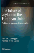 The Future of Asylum in the European Union: Problems, Proposals and Human Rights