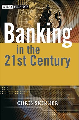 The Future of Banking: In a Globalised World - Skinner, Chris