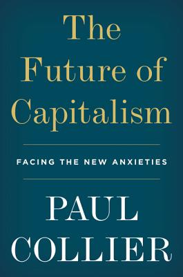 The Future of Capitalism: How Today's Economic Forces Shape Tomorrow's World - Thurow, Lester C, and Thurow