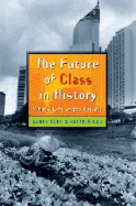 The Future of Class in History: What's Left of the Social?