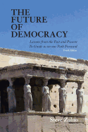 The Future of Democracy: Lessons From the Past and Present To Guide us on our Path Forward