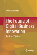 The Future of Digital Business Innovation: Trends and Practices