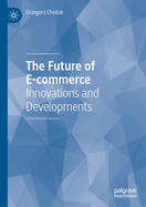 The Future of E-commerce: Innovations and Developments