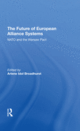 The Future of European Alliance Systems: NATO and the Warsaw Pact