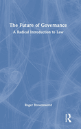 The Future of Governance: A Radical Introduction to Law