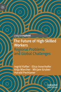 The Future of High-Skilled Workers: Regional Problems and Global Challenges