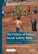 The Future of India's Social Safety Nets: Focus, Form, and Scope