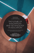 The Future of Innovation and Technology in Education: Policies and Practices for Teaching and Learning Excellence