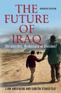 The Future of Iraq: Dictatorship, Democracy or Division?