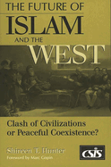 The Future of Islam and the West: Clash of Civilizations or Peaceful Coexistence?