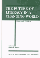 The Future of Literacy in a Changing World - Wagner, Daniel A (Editor)