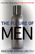 The Future of Men: The Rise of the Ubersexual and What He Means for Marketing Today