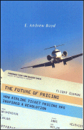 The Future of Pricing: How Airline Ticket Pricing Has Inspired a Revolution