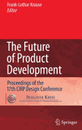 The Future of Product Development: Proceedings of the 17th Cirp Design Conference