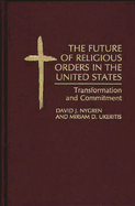 The Future of Religious Orders in the United States: Transformation and Commitment