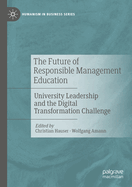 The Future of Responsible Management Education: University Leadership and the Digital Transformation Challenge