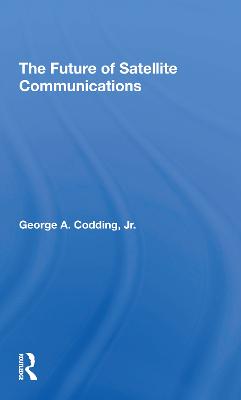 The Future Of Satellite Communications - Codding, George A