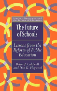 The Future Of Schools: Lessons From The Reform Of Public Education