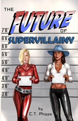 The Future of Supervillainy - Phipps, C T