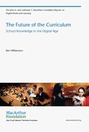 The Future of the Curriculum: School Knowledge in the Digital Age