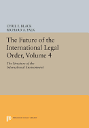 The Future of the International Legal Order, Volume 4: The Structure of the International Environment