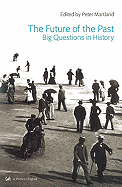 The Future of the Past: Big Questions in History