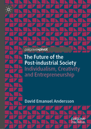The Future of the Post-industrial Society: Individualism, Creativity and Entrepreneurship