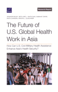 The Future of U.S. Global Health Work in Asia