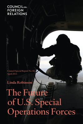 The Future of U.S. Special Operations Forces - Robinson, Linda