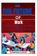 The Future of Work: How Automation and Robotics Are Changing Industries What jobs will look like in a world dominated by robots