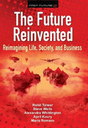The Future Reinvented: Reimagining Life, Society, and Business