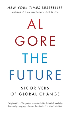 The Future: Six Drivers of Global Change - Gore, Al