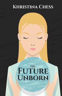 The Future Unborn - Chess, Khristina